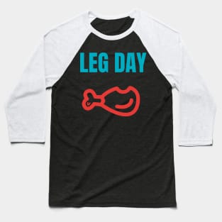 shirt leg day turkey Baseball T-Shirt